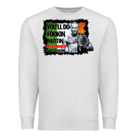 Oatmeal Heather The Notorious Conor Mcgregor Fookin Nuttin Premium Sweatshirt - Bettercallsaul