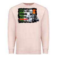 Pale Pink The Notorious Conor Mcgregor Fookin Nuttin Premium Sweatshirt - Bettercallsaul
