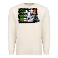 Sandshell The Notorious Conor Mcgregor Fookin Nuttin Premium Sweatshirt - Bettercallsaul