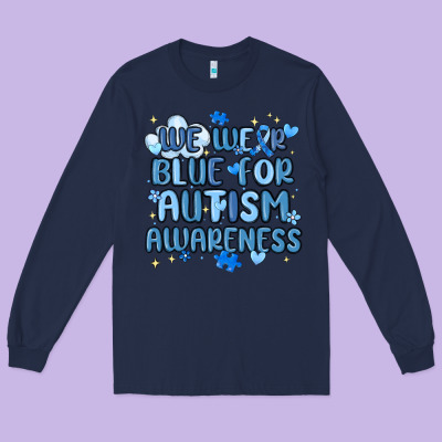 We Wear Blue For Autism Awareness Long Sleeve Tee Designed By Maliassmallbusiness