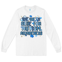White we wear blue for autism awareness Long Sleeve Tee - MaliasSmallBusiness