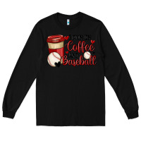 Black i run on coffee and baseball Long Sleeve Tee - MaliasSmallBusiness