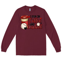 Burgundy i run on coffee and baseball Long Sleeve Tee - MaliasSmallBusiness