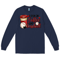 Navy i run on coffee and baseball Long Sleeve Tee - MaliasSmallBusiness