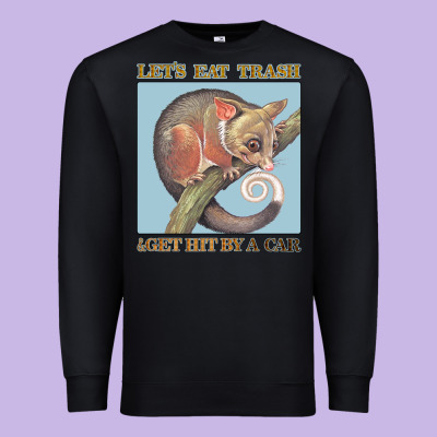 Let's Eat Trash & Get Hit By A Car Premium Sweatshirt Designed By Bettercallsaul