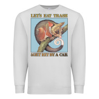 Dove Grey Let's Eat Trash & Get Hit By A Car Premium Sweatshirt - Bettercallsaul