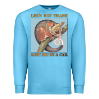 Ocean Blue Let's Eat Trash & Get Hit By A Car Premium Sweatshirt - Bettercallsaul