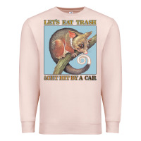 Pale Pink Let's Eat Trash & Get Hit By A Car Premium Sweatshirt - Bettercallsaul