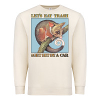 Sandshell Let's Eat Trash & Get Hit By A Car Premium Sweatshirt - Bettercallsaul