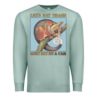Seafoam Let's Eat Trash & Get Hit By A Car Premium Sweatshirt - Bettercallsaul