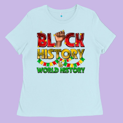 Ladies Tee black history is world history