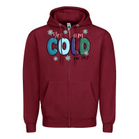 Burgundy yes i am cold Zipper Hoodie - MaliasSmallBusiness