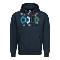Navy yes i am cold Zipper Hoodie - MaliasSmallBusiness