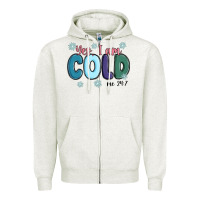 Oatmeal Heather yes i am cold Zipper Hoodie - MaliasSmallBusiness