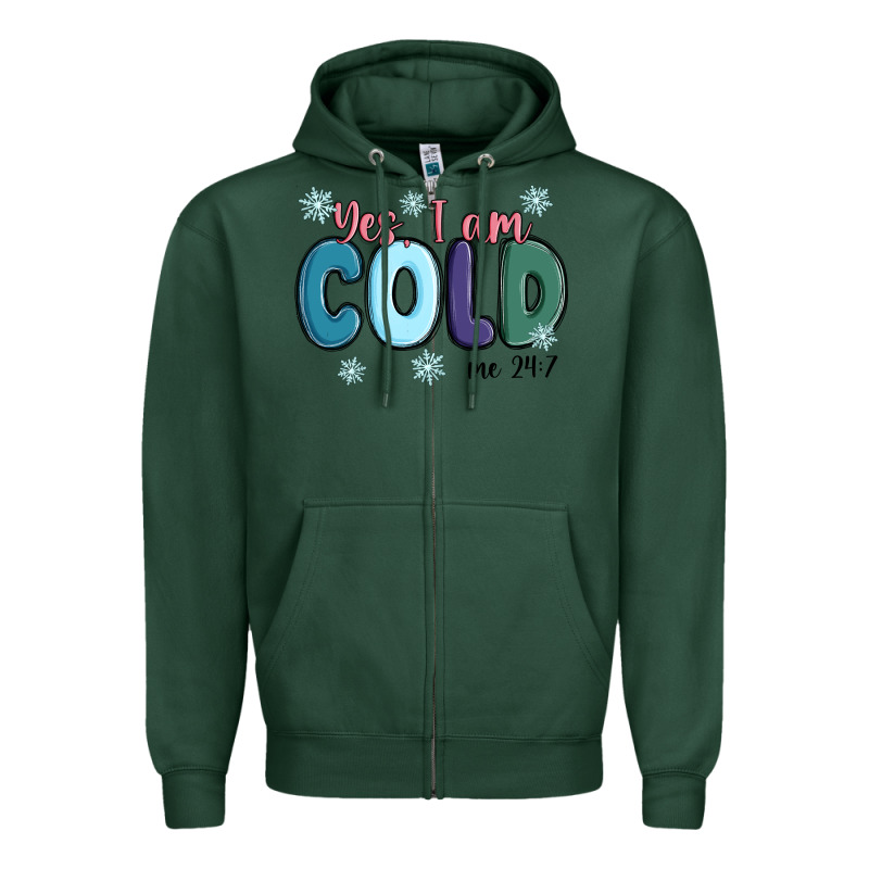 Yes I Am Cold Zipper Hoodie by MaliasSmallBusiness | Teevron