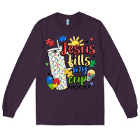 Plum autism jesus fills my cup Long Sleeve Tee - MaliasSmallBusiness