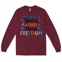 Burgundy where the spirit of the lord is there is freedom Long Sleeve Tee - MaliasSmallBusiness