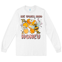 White she works hard for the honey Long Sleeve Tee - MaliasSmallBusiness