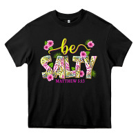 Black summer be salty matthew 5 13 Heavy Core Tee - texasbilliewilder