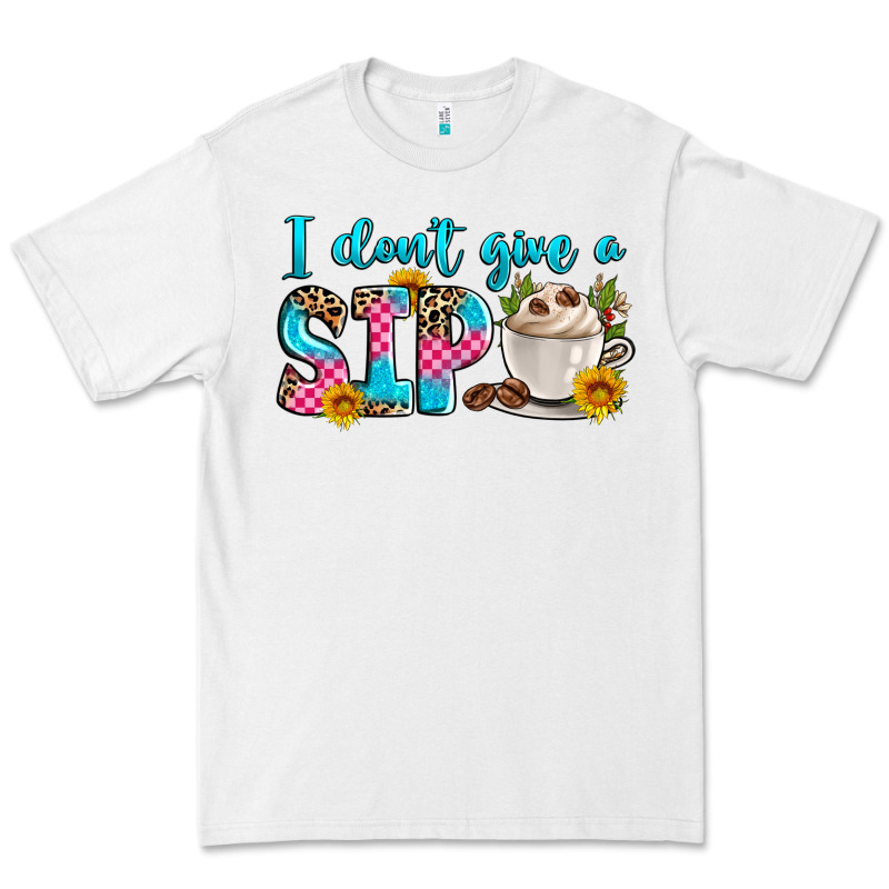 I Don't Give A Sip Premium Tee by Zillion Design Studio | Teevron