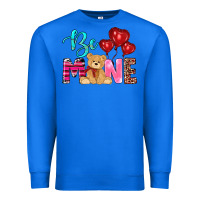 True Royal valentine's day be mine tedybear Premium Sweatshirt - RanaPortraitStore