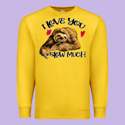 Valentine Sloth, I Love You Slow Much Premium Sweatshirt Designed By Bettercallsaul