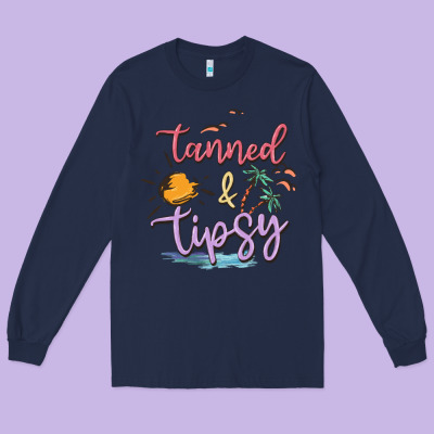 Tanned And Tipsy Long Sleeve Tee Designed By Maliassmallbusiness