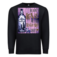 Black He don't like me like Tequila does nobody can Premium Sweatshirt - Bettercallsaul