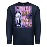 Navy He don't like me like Tequila does nobody can Premium Sweatshirt - Bettercallsaul