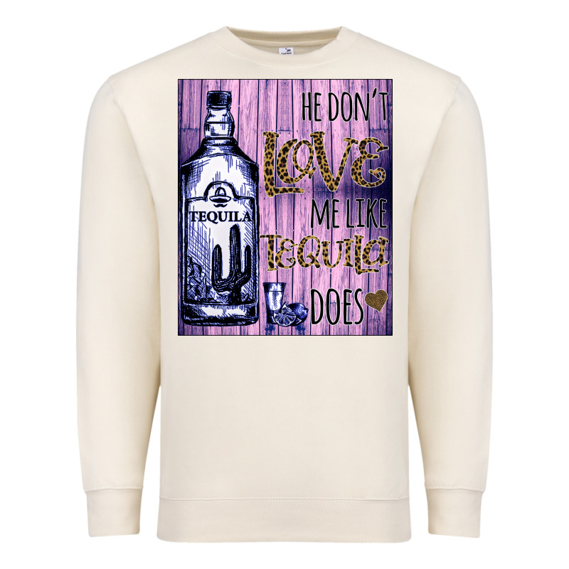He Don't Like Me Like Tequila Does Nobody Can Premium Sweatshirt by Bettercallsaul | Teevron