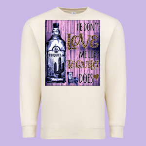 He Don't Like Me Like Tequila Does Nobody Can Premium Sweatshirt Designed By Bettercallsaul