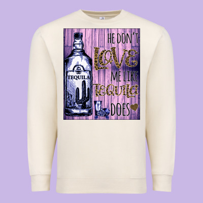 He Don't Like Me Like Tequila Does Nobody Can Premium Sweatshirt Designed By Bettercallsaul