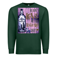 Sports Green He don't like me like Tequila does nobody can Premium Sweatshirt - Bettercallsaul