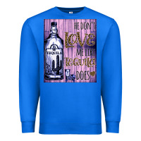 True Royal He don't like me like Tequila does nobody can Premium Sweatshirt - Bettercallsaul
