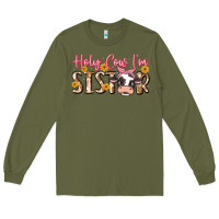 Army Green holy cow i'm sister Long Sleeve Tee - MaliasSmallBusiness