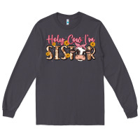 Smoke holy cow i'm sister Long Sleeve Tee - MaliasSmallBusiness