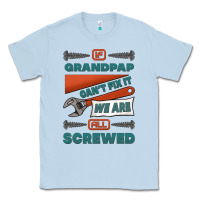 Dusty Blue if grandpap can't fix it we are all screwed Classic Tee - Jasminsmagicworld