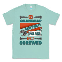 If Grandpap Can't Fix It We Are All Screwed Classic Tee | Teevron