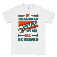 White if grandpap can't fix it we are all screwed Classic Tee - Jasminsmagicworld