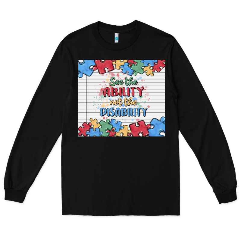 See The Ability Not The Disability Long Sleeve Tee by MaliasSmallBusiness | Teevron