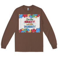 Chestnut see the ability not the disability Long Sleeve Tee - MaliasSmallBusiness