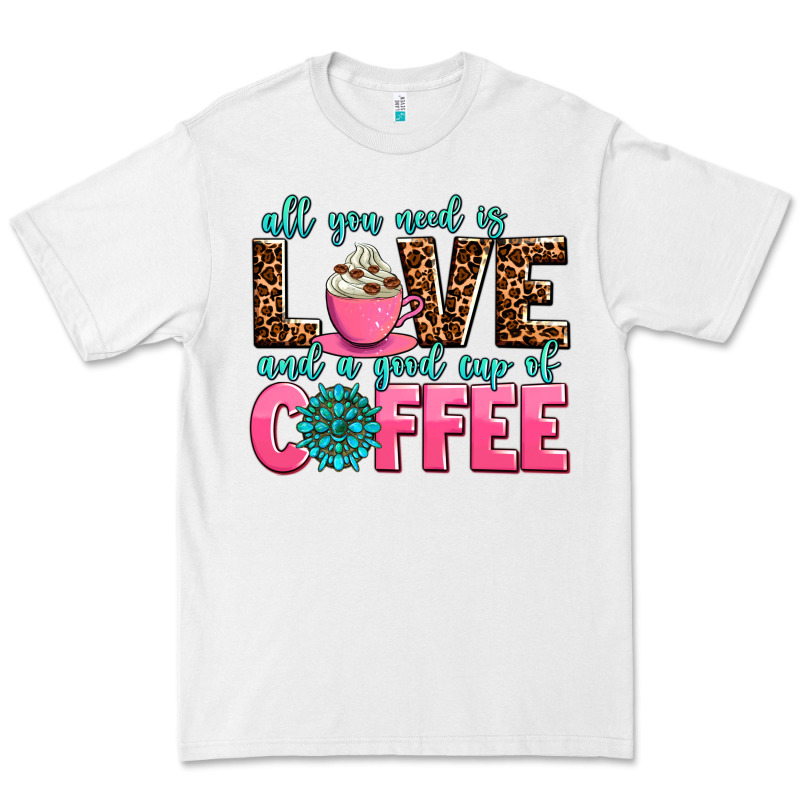 All You Need Is Love And A Good Cup Of Coffee Premium Tee by AdoDesignShop | Teevron