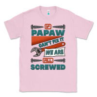 Bubblegum Pink if papaw can't fix it we are all screwed Classic Tee - Jasminsmagicworld