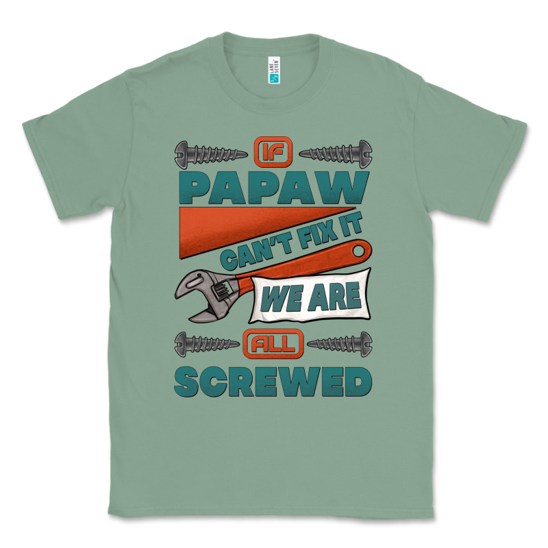 If Papaw Can't Fix It We Are All Screwed Classic Tee by Jasminsmagicworld | Teevron