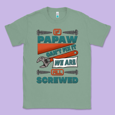 If Papaw Can't Fix It We Are All Screwed Classic Tee Designed By Jasminsmagicworld