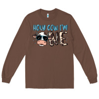 Chestnut holy cow i'm one Long Sleeve Tee - MaliasSmallBusiness