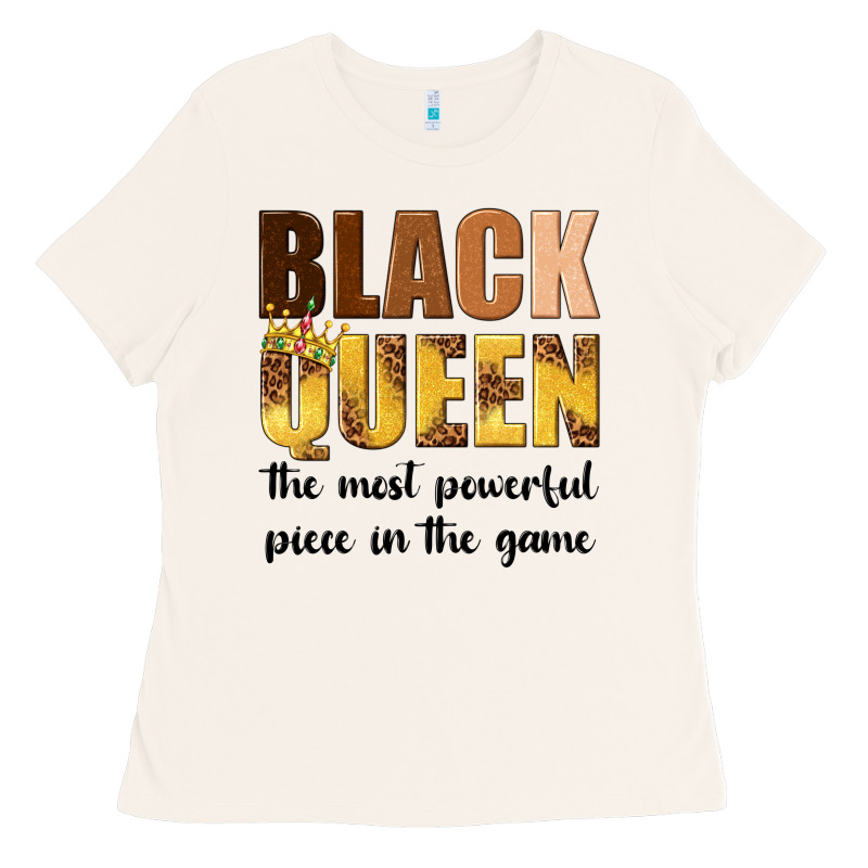 Black Queen The Most Powerful Piece In The Game Ladies Tee by texasbilliewilder | Teevron