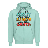 Seafoam dance like frosty shine like rudolph give like san Zipper Hoodie - MaliasSmallBusiness