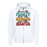White dance like frosty shine like rudolph give like san Zipper Hoodie - MaliasSmallBusiness