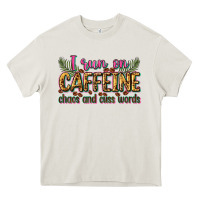 Cream i run on caffeine chaos and cuss words Heavy Core Tee - Zillion Design Studio